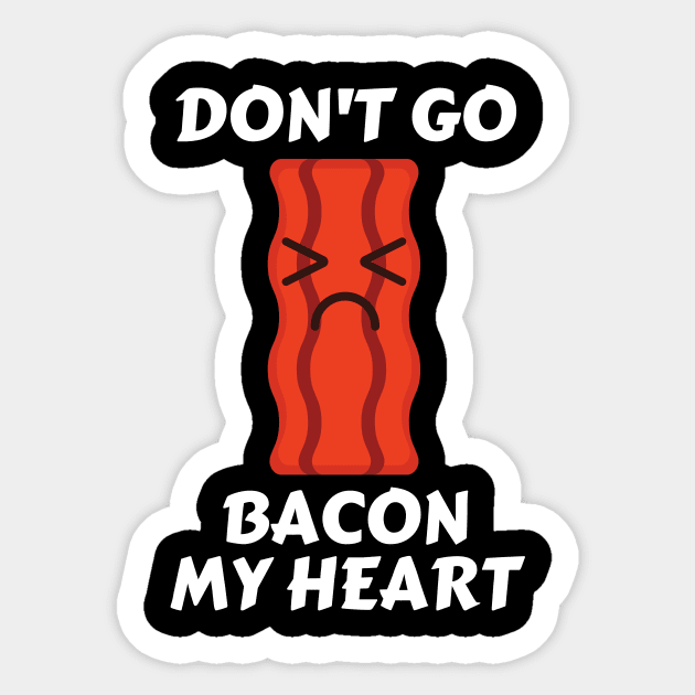 Don’t go bacon my heart | Cute Bacon Pun Sticker by Allthingspunny